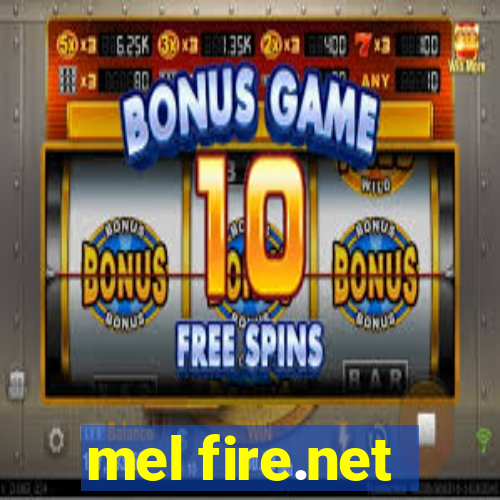 mel fire.net